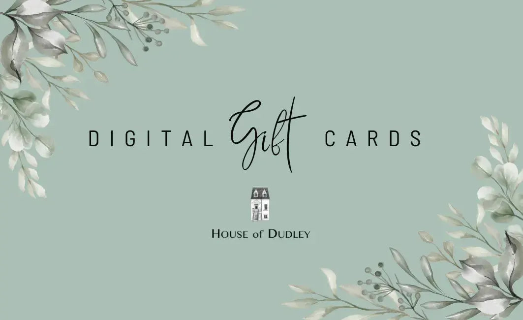 House of Dudley | Digital Gift Card