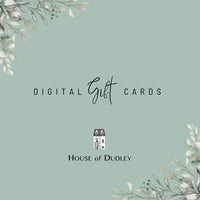 Thumbnail for House of Dudley | Digital Gift Card – High quality House of Dudley homewares